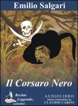 Il Corsaro Nero. Audiolibro. CD Audio formato MP3 Emilio Salgari