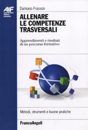 Allenare le competenze trasversali. Apprendimenti e risultati di un percorso formativo Damiano Frasson