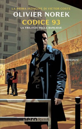 Codice 93. La trilogia della banlieue Olivier Norek