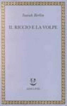 Il riccio e la volpe e altri saggi Isaiah Berlin