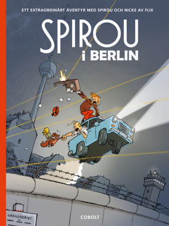 Spirou i Berlin - Bok av Flix - Inbunden