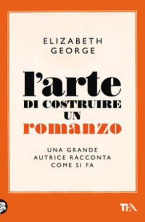 L'arte di costruire un romanzo Elizabeth George
