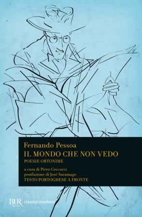 Il mondo che non vedo. Poesie ortonime. Testo portoghese a fronte Fernando Pessoa