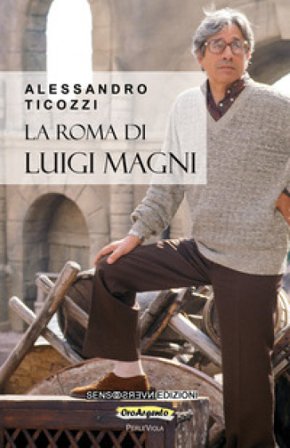 La Roma di Luigi Magni Alessandro Ticozzi