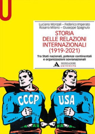 Storia delle relazioni internazionali (1919-2021) Tra Stati nazionali, potenze continentali e organizzazioni sovranazionali Luciano Monzali