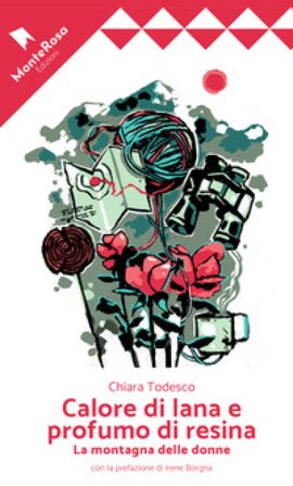 Calore di lana e profumo di resina. La montagna delle donne Chiara Todesco