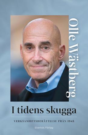 I tidens skugga : verksamhetsberättelse från 1945 - Bok av Olle Wästberg - Inbunden