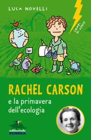 Rachel Carson e la primavera dell'ecologia Luca Novelli