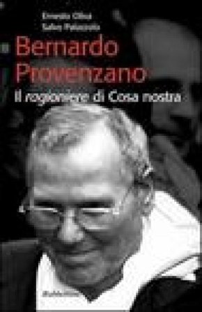 Bernardo Provenzano. Il ragioniere di Cosa Nostra Ernesto Oliva