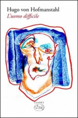 L'uomo difficile Hugo Von Hofmannsthal