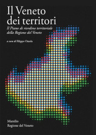 Il Veneto dei territori. Il Piano di riordino territoriale della Regione del Veneto