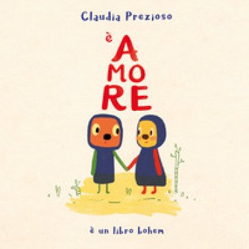 È amore. Ediz. illustrata Claudia Prezioso