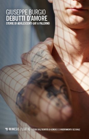 Debutti d'amore. Storie di adolescenti gay a Palermo Giuseppe Burgio
