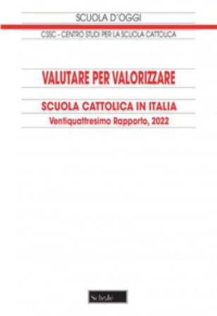 Valutare per valorizzare. Scuola cattolica in Italia. 24° rapporto