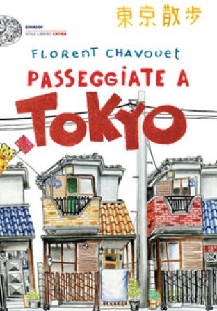 Passeggiate a Tokyo. Ediz. illustrata Florent Chavouet