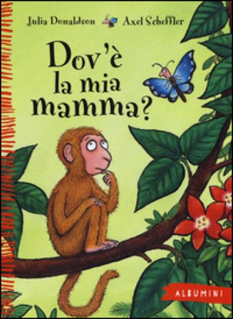 Dov'è la mia mamma? Ediz. a colori Julia Donaldson