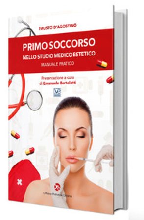 Primo soccorso nello studio medico estetico. Manuale pratico Fausto D'agostino