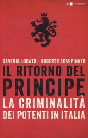 Il ritorno del principe. La criminalità dei potenti in Italia Saverio Lodato