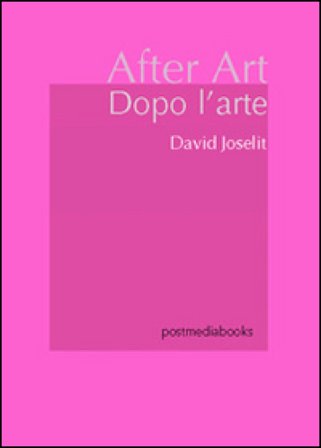 Dopo l'arte David Joselit
