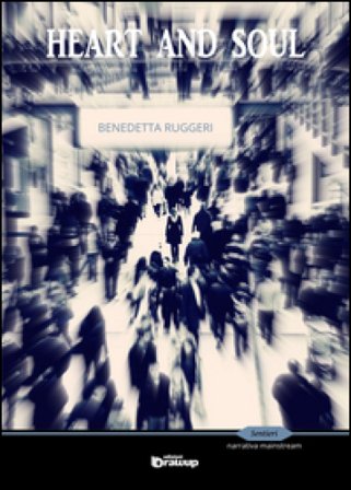 Heart and soul Benedetta Ruggeri