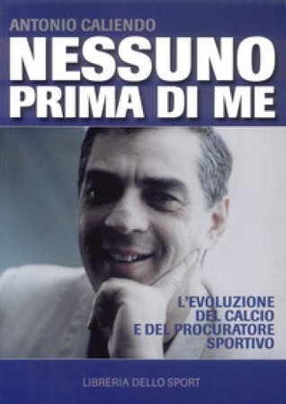 Nessuno prima di me Antonio Caliendo