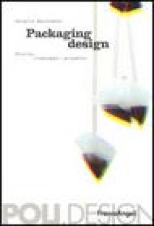 Packaging design. Storia, linguaggi, progetto Valeria Luisa Bucchetti