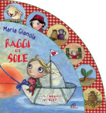 Raggi di sole. I racconti di Gesù. Ediz. illustrata Maria Gianola
