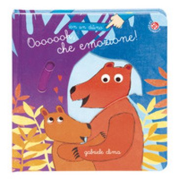 Oooooooh, che emozione! Ediz. a colori Gabriele Clima
