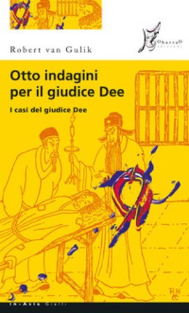 Otto indagini per il giudice Dee. I casi del giudice Dee Robert Van Gulik