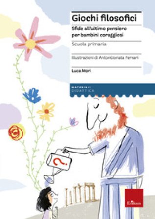 Giochi filosofici. Sfide all'ultimo pensiero per bambini coraggiosi. Con Altro materiale cartografico Luca Mori