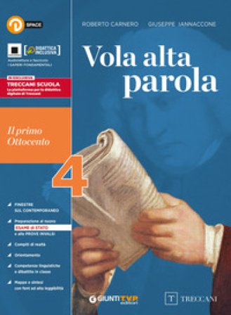 Vola alta parola. Per le Scuole superiori. Con e-book. Con espansione online. Vol. 4: Il primo Ottocento Roberto Carnero