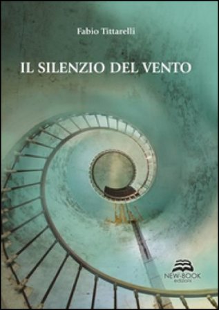 Il silenzio del vento Fabio Tittarelli