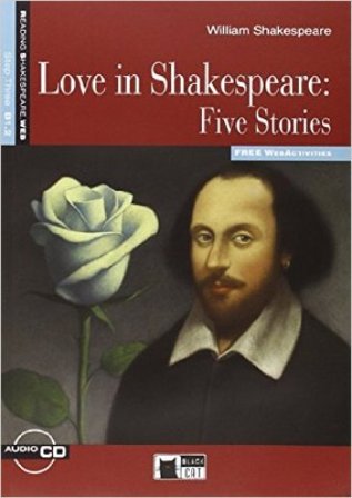 Love in Shakespeare: five stories. Con file audio MP3 scaricabili William Shakespeare