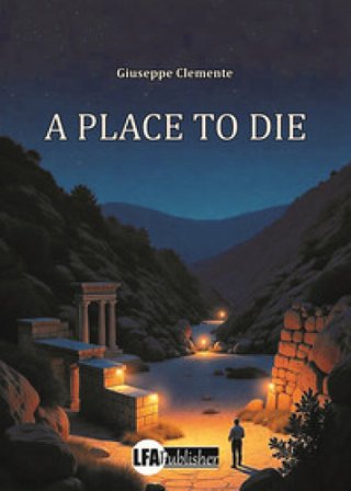 A place to die. Ediz. italiana Giuseppe Clemente