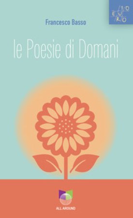 Le poesie del domani Francesco Basso