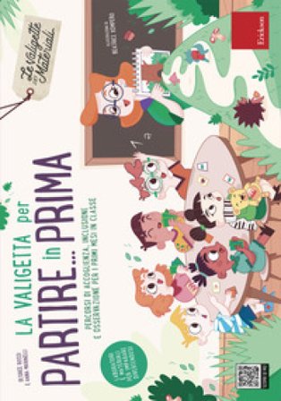 La valigetta per partire... in prima. Percorsi di accoglienza, inclusione e osservazione per i primi mesi in classe Desirèe Rossi