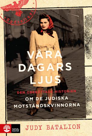 Våra dagars ljus : den oberättade historien om de judiska motståndskvinnorna som stred mot nazismen - Bok av Judy Batalion - Inbunden