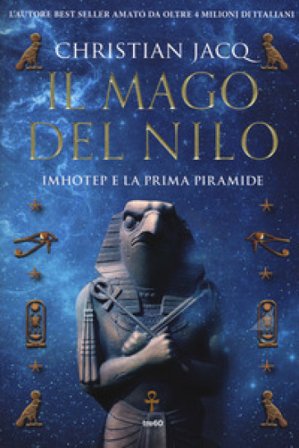 Il mago del Nilo. Imhotep e la prima piramide Christian Jacq