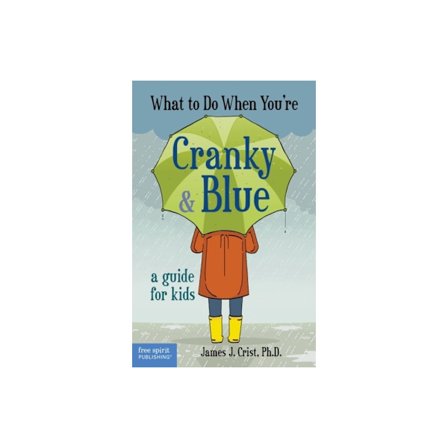 What to Do When You're Cranky & Blue (häftad, eng)