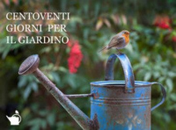 Centoventi giorni per il giardino. Ediz. a colori Dario Fusaro