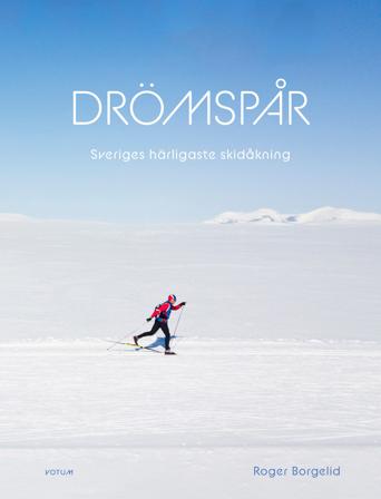 Drömspår : Sveriges härligaste skidåkning, ISBN: 9789189021952