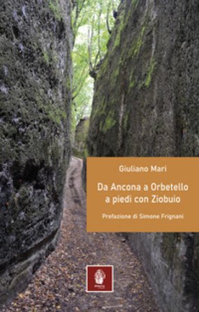 Da Ancona ad Orbetello a piedi con Ziobuio Giuliano Mari