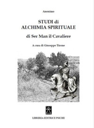 Studi di alchimia spirituale di Ser Man il Cavaliere null