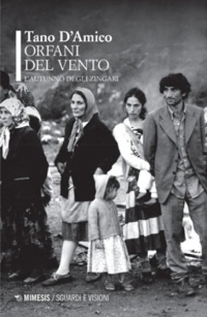 Orfani del vento. L'autunno degli zingari. Ediz. illustrata Tano D'Amico