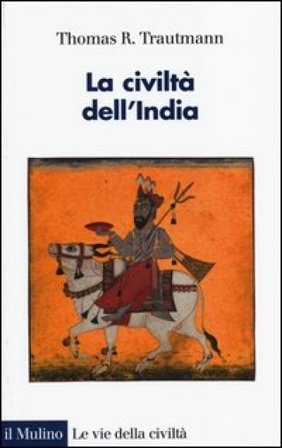 La civiltà dell'India Thomas R. Trautmann