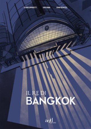 Il re di Bangkok Claudio Sopranzetti