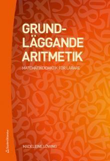 Grundläggande aritmetik - Matematikdidaktik för lärare