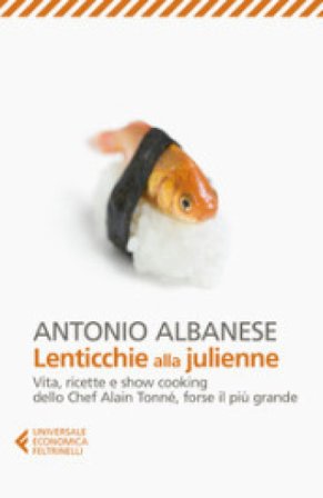 Lenticchie alla julienne Antonio Albanese