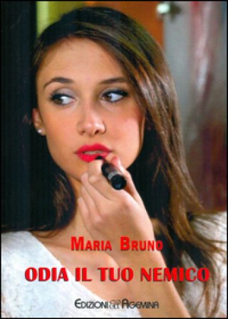 Odia il tuo nemico Maria Bruno