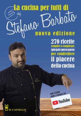 La cucina per tutti di chef Stefano Barbato Stefano Barbato